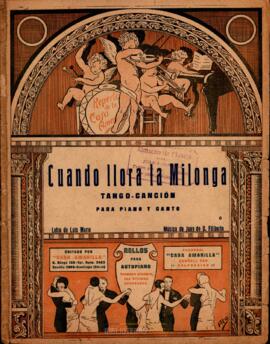 Cuando llora la Milonga : tango - canción para piano y canto