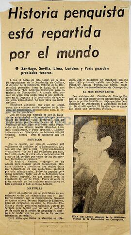 Historia penquista está repartida por el mundo ; Santiago, Sevilla, Lima, Londres y París guardan preciados tesoros  / Juan de Luigi Lemus.