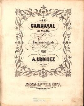 Le Carnaval de Venise : Fantaisie brillante puur piano par A. Croisez. Op. 55