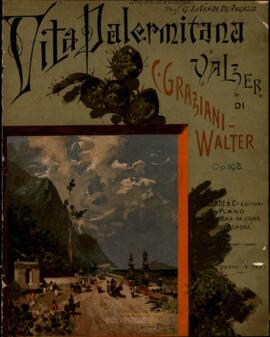 Vita palermitana : valzer di C. Graziani-Walter. Op.198
